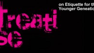 for the younger generations Raoul Vaneigem’s Treatise on Etiquette for the Young Generations represents a refusal of representation and bureaucracy, along with the emphasis on autonomous desire, play and festivity....